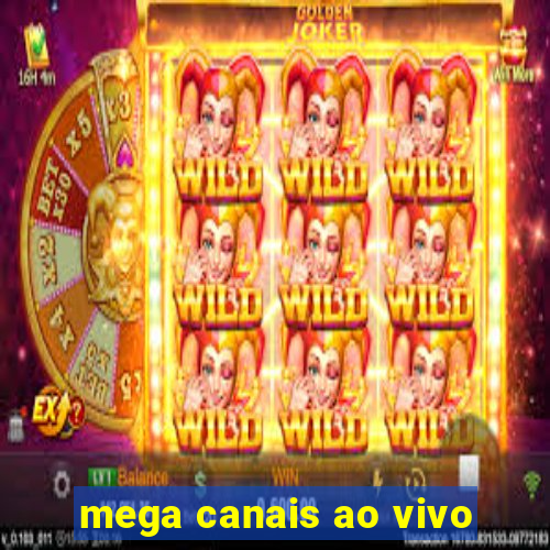 mega canais ao vivo